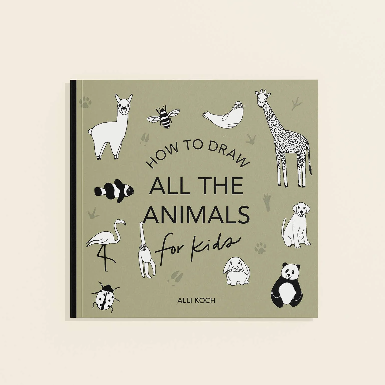 All The Animals: A How to Draw Art Book for Kids