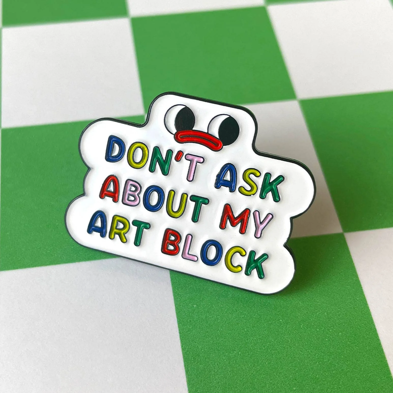 Don't Ask Me About My Art Block Artist Pin *B-Grade* - Image 3