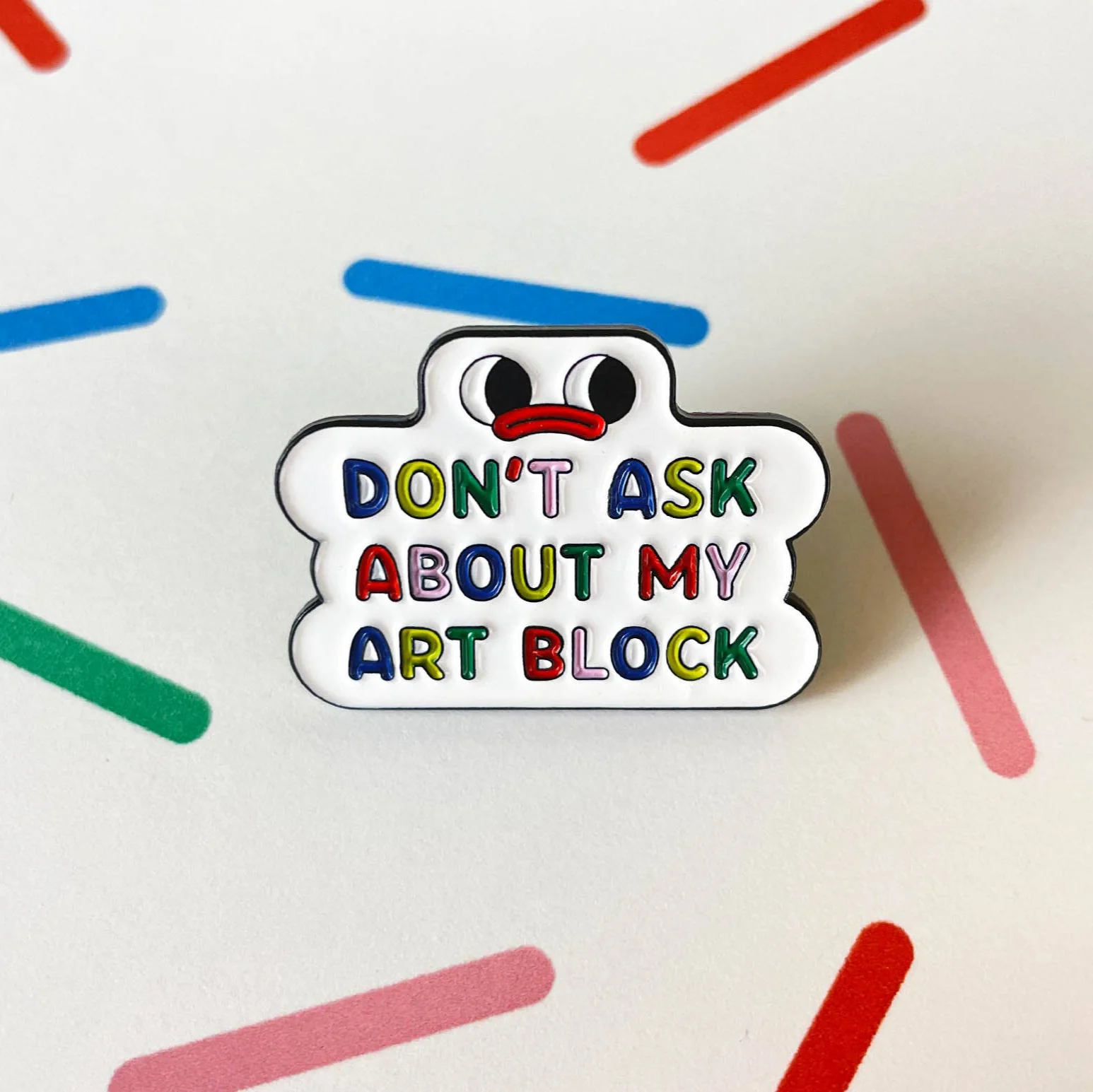 Don't Ask Me About My Art Block Artist Pin *B-Grade* - Image 5