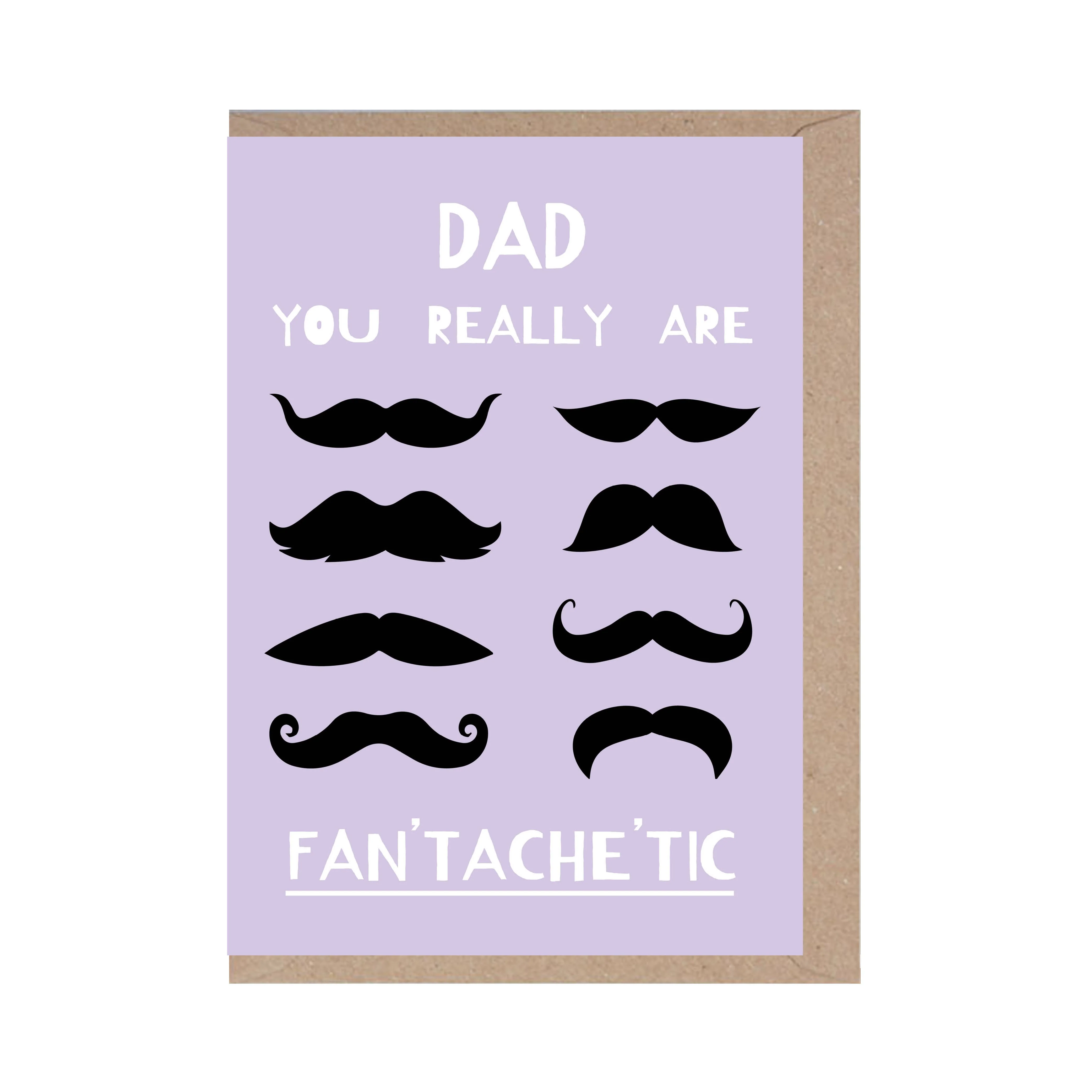 Dad You Really Are Fan'tache'tic Card