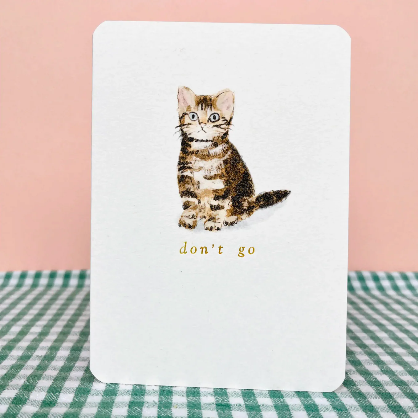 Don’t Go Cat Card