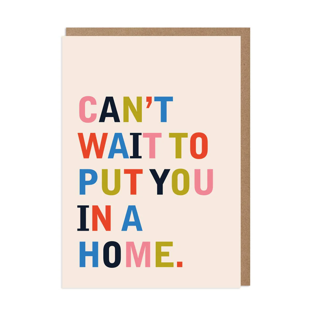 Funny Card for Parent – Can't Wait to Put You in a Home