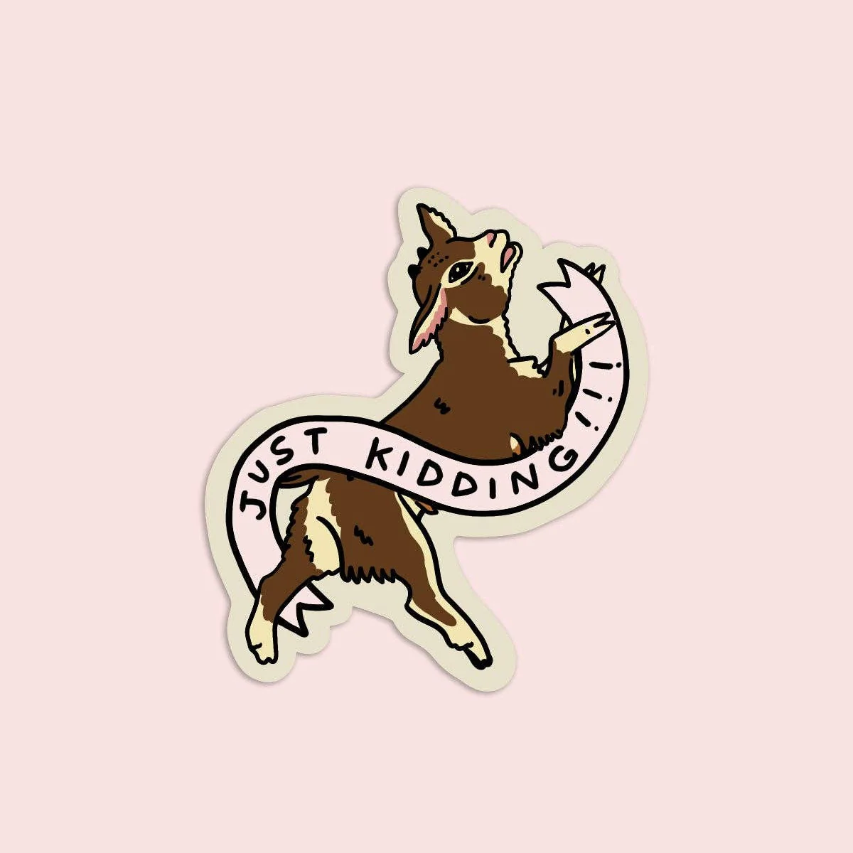 Just Kidding Sticker | Waterproof Vinyl Sticker - Image 2