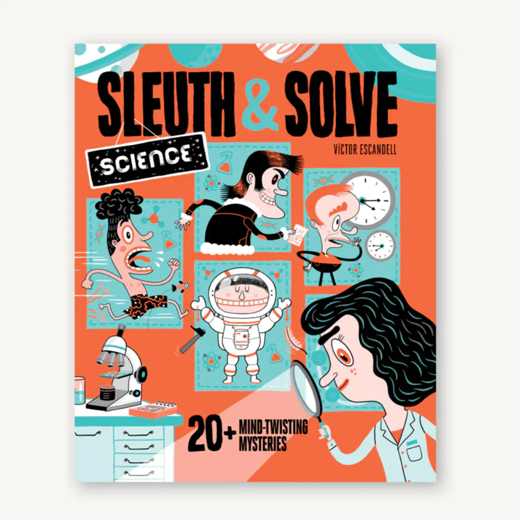 Sleuth & Solve: Science: 20+ Mind-Twisting Mysteries