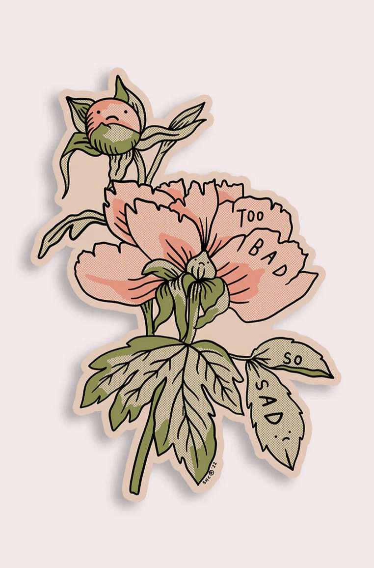 Too Bad (Peonies) Vinyl Sticker - Image 2
